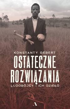 Ostateczne rozwiązania, Konstanty Gebert