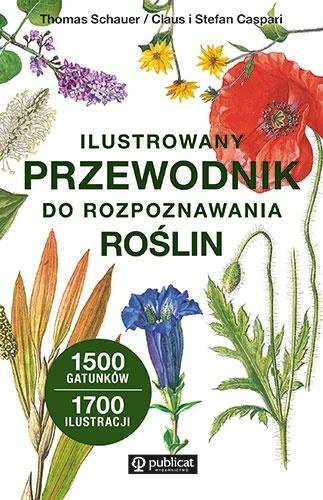 Ilustrowany przewodnik do rozpoznawania roślin, Thomas Schauer