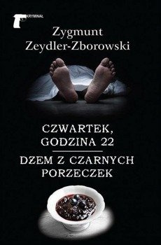 Czwartek, godzina 22 / Dżem z czarnych porzeczek, Zygmunt Zeydler-Zborowski