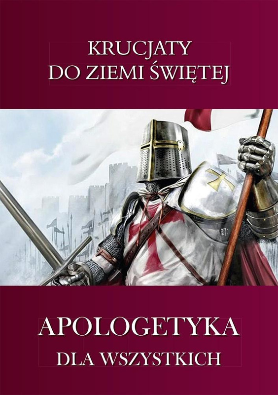 Apologetyka dla wszystkich 3 Krucjaty do Ziemi..., Marco Meschini