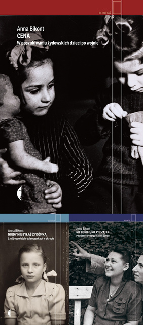 Nie koniec, nie początek + Nigdy nie byłaś Żydówką + Cena, Anna Bikont