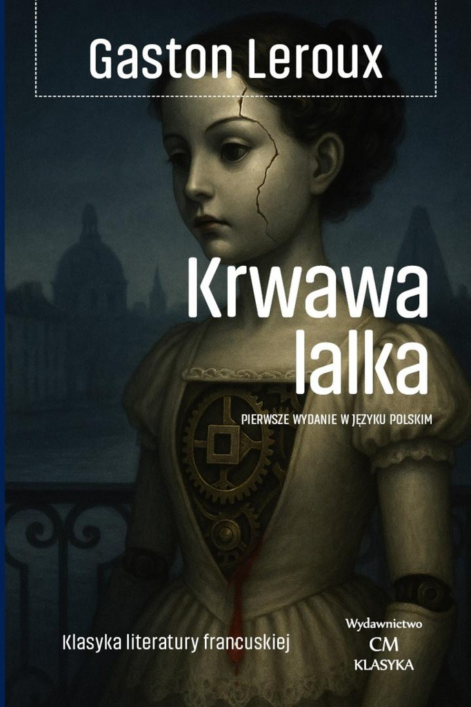 Krwawa lalka, Gaston Leroux