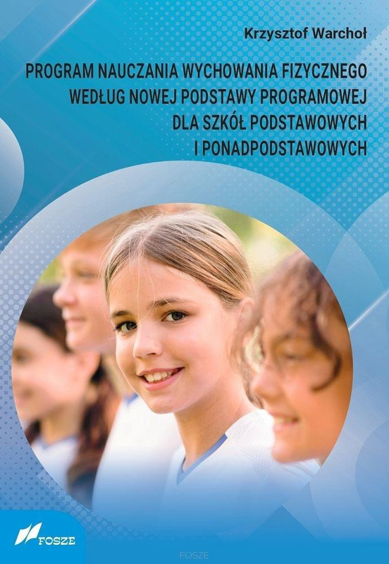 Program nauczania wychowania fizycznego według..., Krzysztof Warchoł