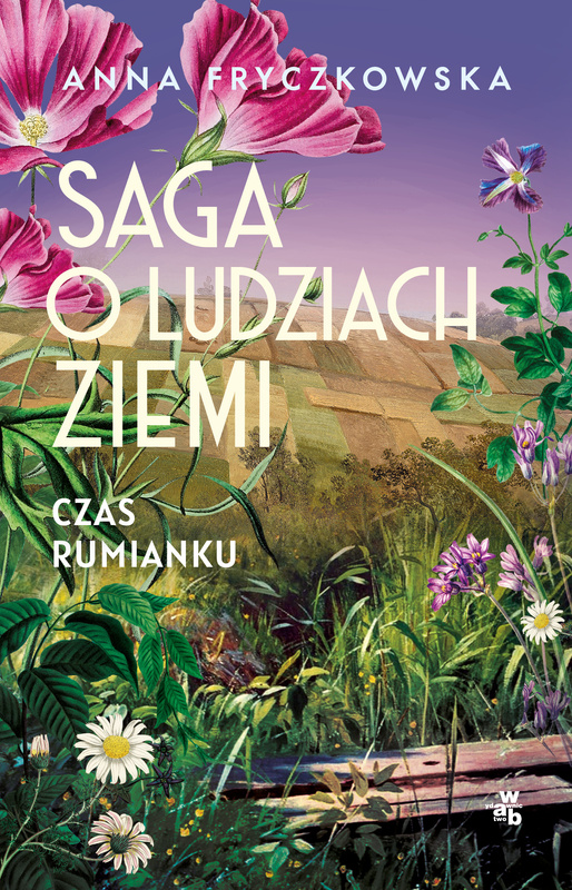 Saga o ludziach ziemi. Czas rumianku, Anna Fryczkowska