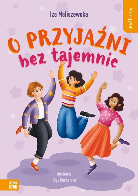 Self-care. O przyjaźni bez tajemnic, Iza Maliszewska