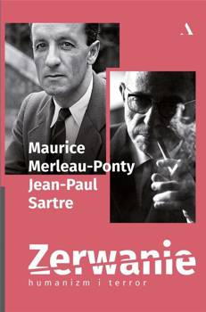 Zerwanie. Humanizm i terror, Maurice Merleau-Ponty, Jean-Paul Sartre