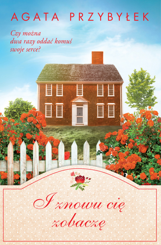 I znowu cię zobaczę wyd. 2025, Agata Przybyłek