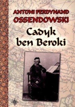 Cadyk ben Beroki, Antoni Ferdynand Ossendowski