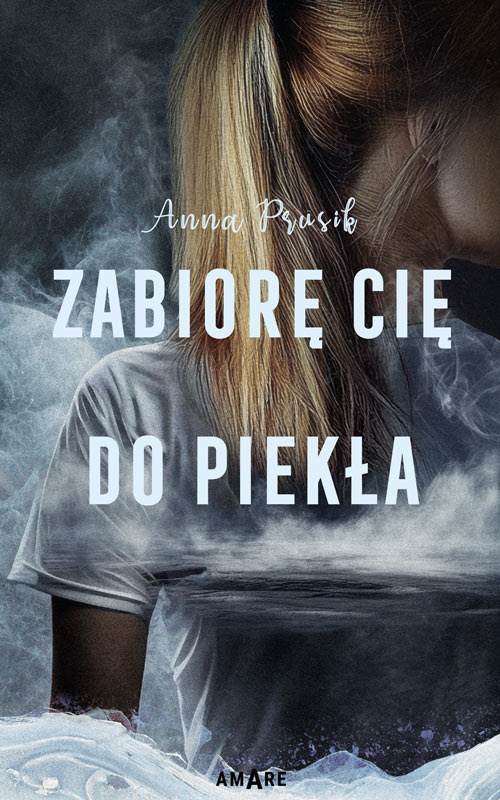 Zabiorę Cię do piekła, Anna Prusik