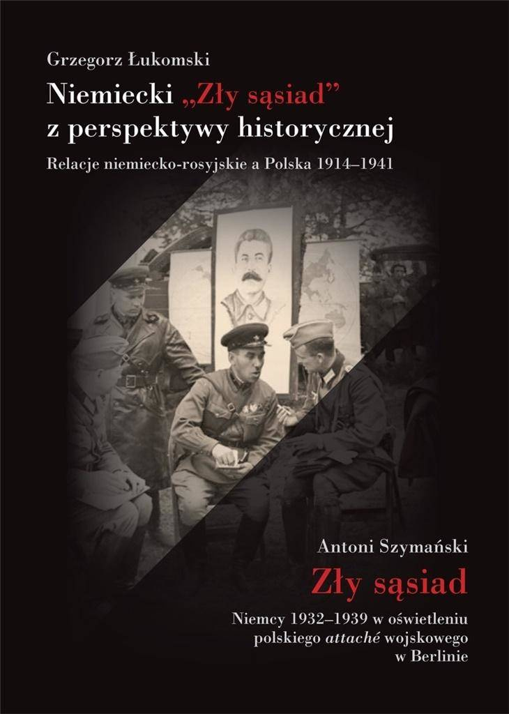 Niemiecki ,,Zły sąsiad" z perspektywy historycznej, Grzegorz Łukomski
