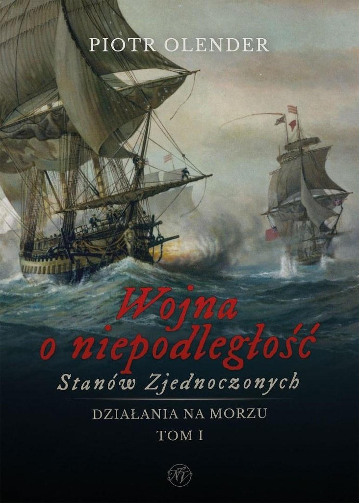 Wojna o niepodległość Stanów Zjednoczonych t.1, Piotr Olender