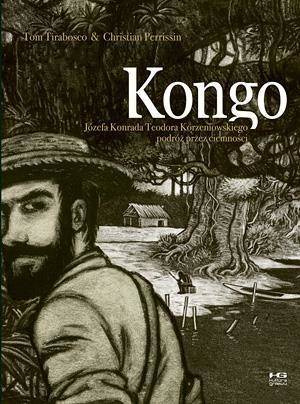 Kongo. Józefa Konrada Teodora Korzeniowskiego.. - Christian Perrissin, Tom Tirabosco
