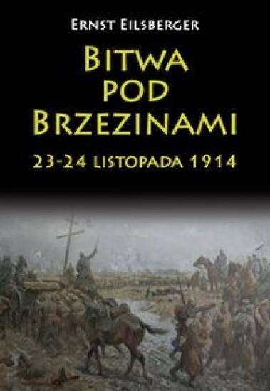 Bitwa pod Brzezinami 23-24 listopada 1914 - Ernst Eilsberger