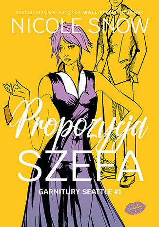 Propozycja szefa. Garnitury Seattle. Tom 1, Nicole Snow
