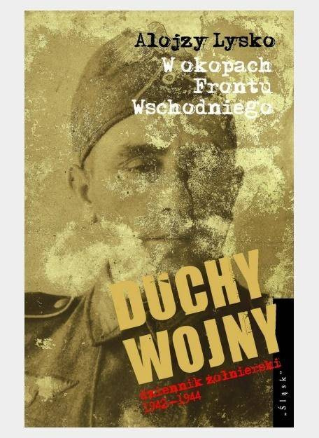 Duchy wojny T.3 W okopach Frontu Wschodniego - Alojzy Lysko