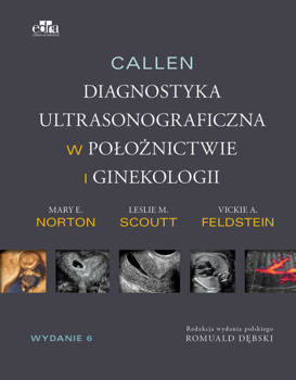 Callen. Diagnostyka ultrasonograficzna w ginekologii i położnictwie, M.E. Norton