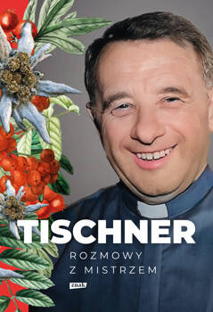 Tischner. Rozmowy z mistrzem., Józef Tischner