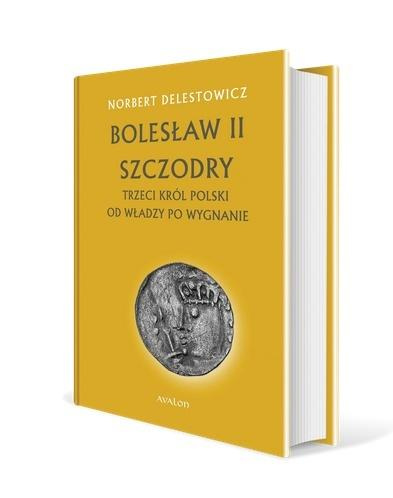 Bolesław II Szczodry. Trzeci król Polski, Norbert Delestowicz