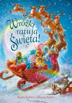 Wróżki ratują święta, Kasia Keller, Maciej Keller