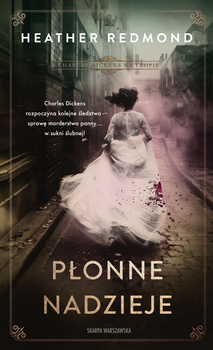 Charles Dickens na tropie. Płonne nadzieje, Heather Redmond