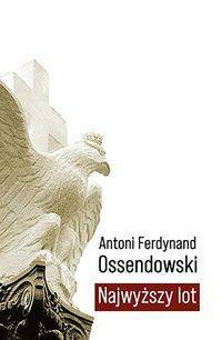 Najwyższy lot, Antoni Ferdynand Ossendowski