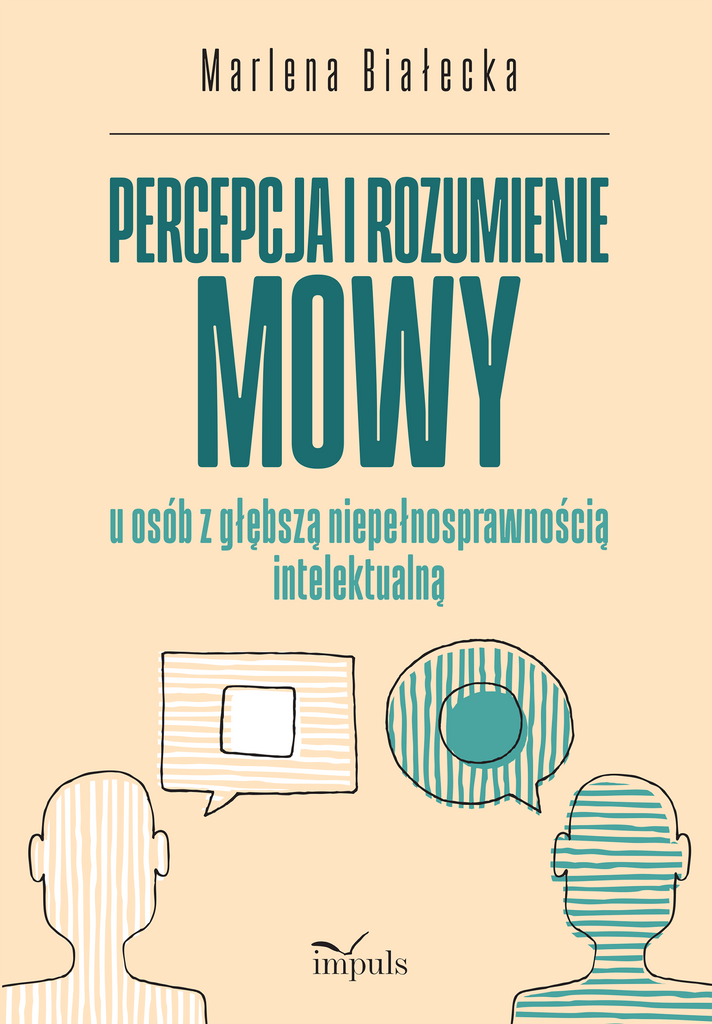 Percepcja i rozumienie mowy u osób z głębszą niepełnosprawnością intelektualną, Marlena Białecka