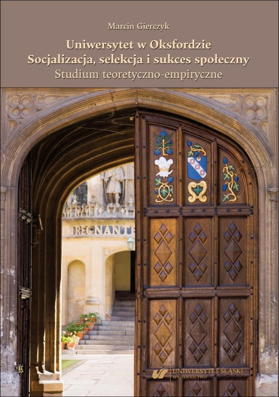 Uniwersytet w Oksfordzie. Socjalizacja, selekcja.., Marcin Gierczyk