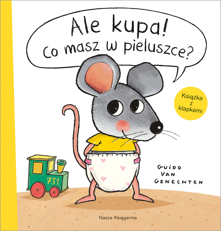 Ale kupa! Co masz w pieluszce? Mała myszka i inni..., Guido van Genechten