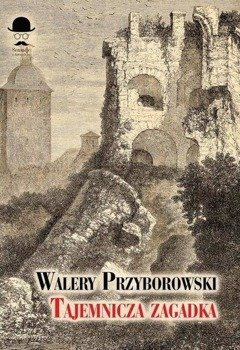 Tajemnicza zagadka, Walery Przyborowski