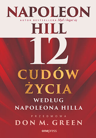 12 cudów życia według Napoleona Hilla, Napoleon Hill