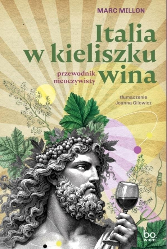 Italia w kieliszku wina. Przewodnik nieoczywisty, Marc Millon
