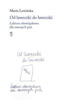 Od ławeczki do ławeczki. Lektura obowiązkowa dla starszych pań - Maria Lewińska