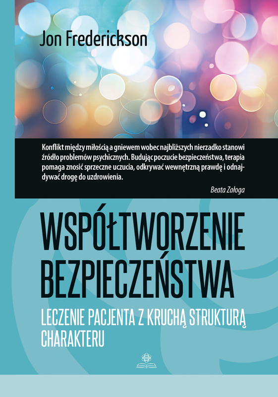 Współtworzenie bezpieczeństwa Leczenie pacjenta z kruchą strukturą charakteru, Jon Frederickson