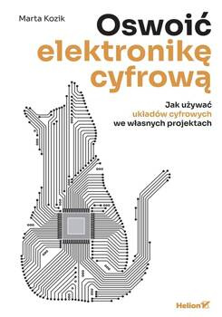 Oswoić elektronikę cyfrową, Marta Kozik