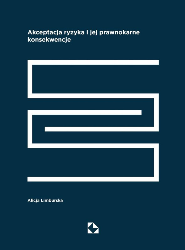 Akceptacja ryzyka i jej prawnokarne konsekwencje, Alicja Limburska