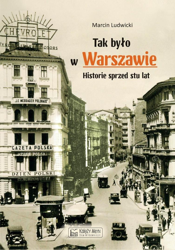 Tak było w Warszawie. Historie sprzed stu lat, Marcin Ludwicki