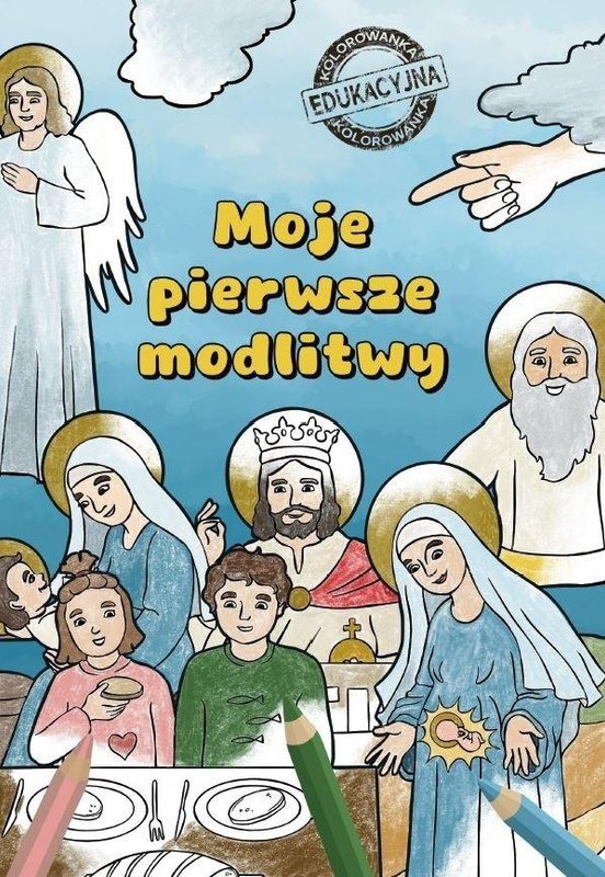 Moje Pierwsze Modlitwy, praca zbiorowa