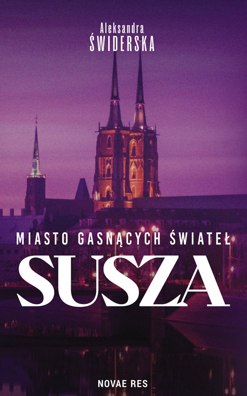 Susza. Miasto gasnących świateł, Aleksandra Świderska