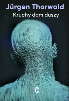 Kruchy dom duszy, Jürgen Thorwald
