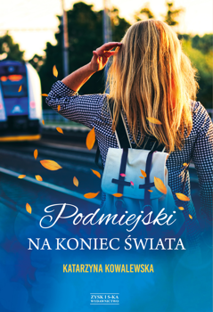 Podmiejski na koniec świata, Katarzyna Kowalewska
