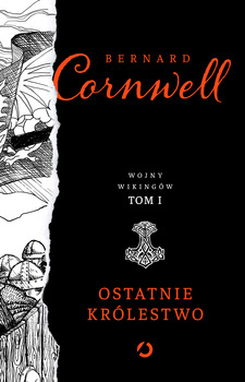 Ostatnie królestwo. Wojny wikingów. Tom 1, Bernard Cornwell