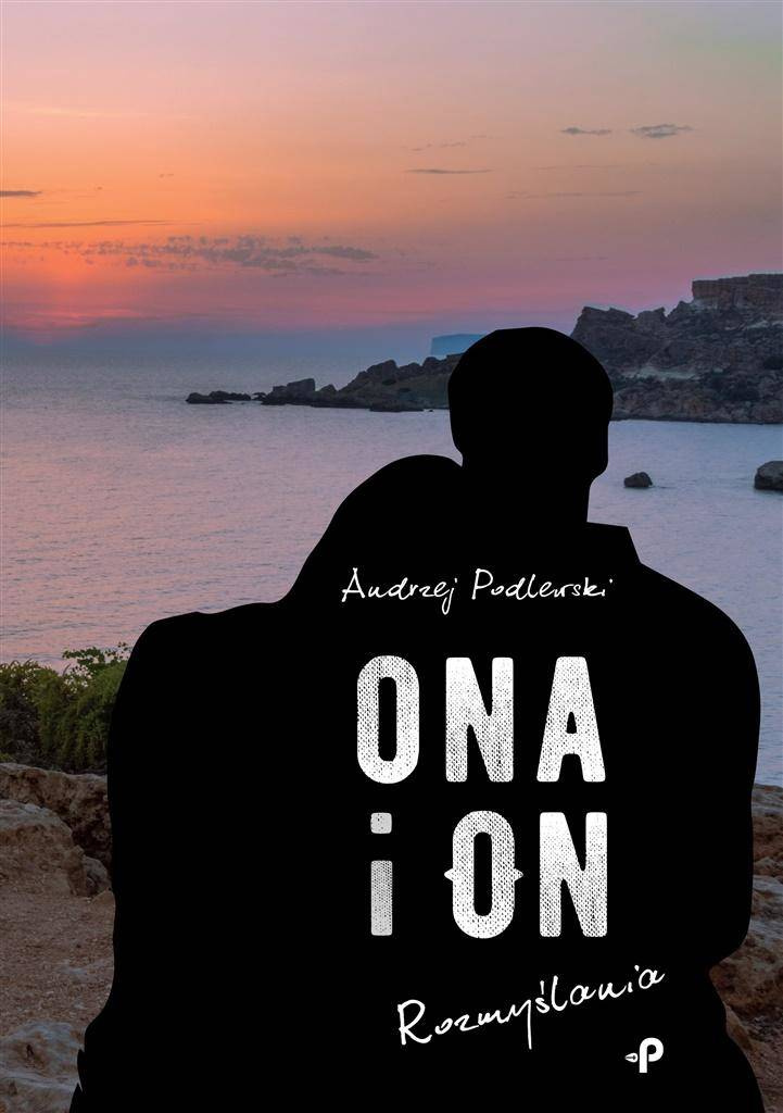 Ona i on. Rozmyślania - Andrzej Podlewski