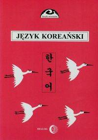 Język koreański Część 2 - Halina Ogarek-Czoj, Romuald Huszcza, Choi Gunn-Young