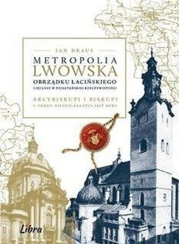 Metropolia lwowska obrządku łacińskiego i jej losy w pojałtańskiej rzeczywistości, Jan Draus