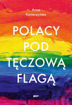Polacy pod tęczową flagą, Anna Konieczyńska