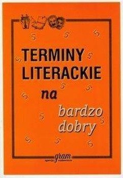Terminy literackie na bardzo dobry GRAM - Gierymski Krzysztof