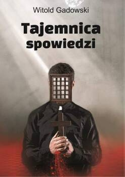 Tajemnica spowiedzi, Witold Gadowski