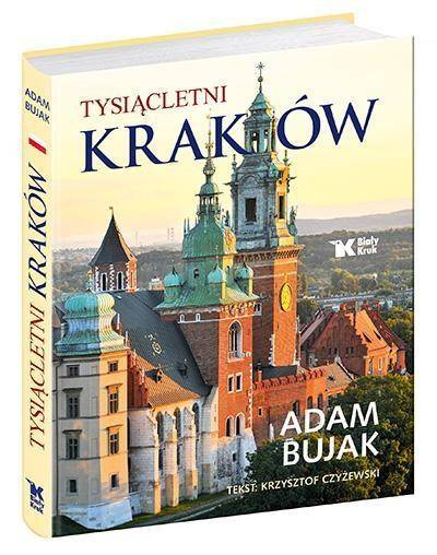 Tysiącletni Kraków w. polska - Adam Bujak, Krzysztof Czyżewski