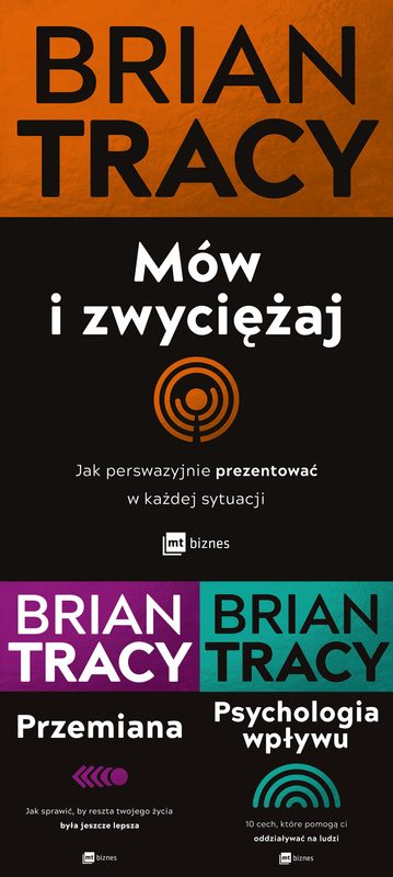 Mów i zwyciężaj + Przemiana + Psychologia wpływu, Brian Tracy