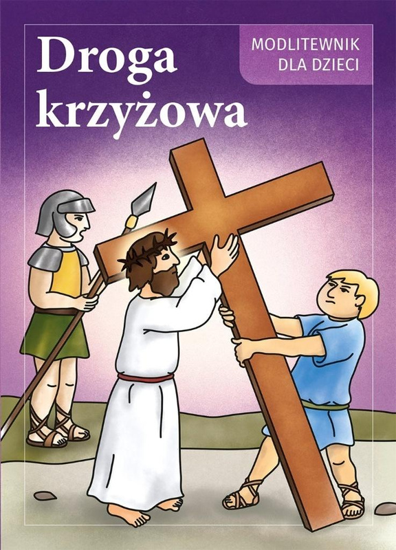 Droga Krzyżowa. Modlitewnik dla dzieci, S. Maria Druch